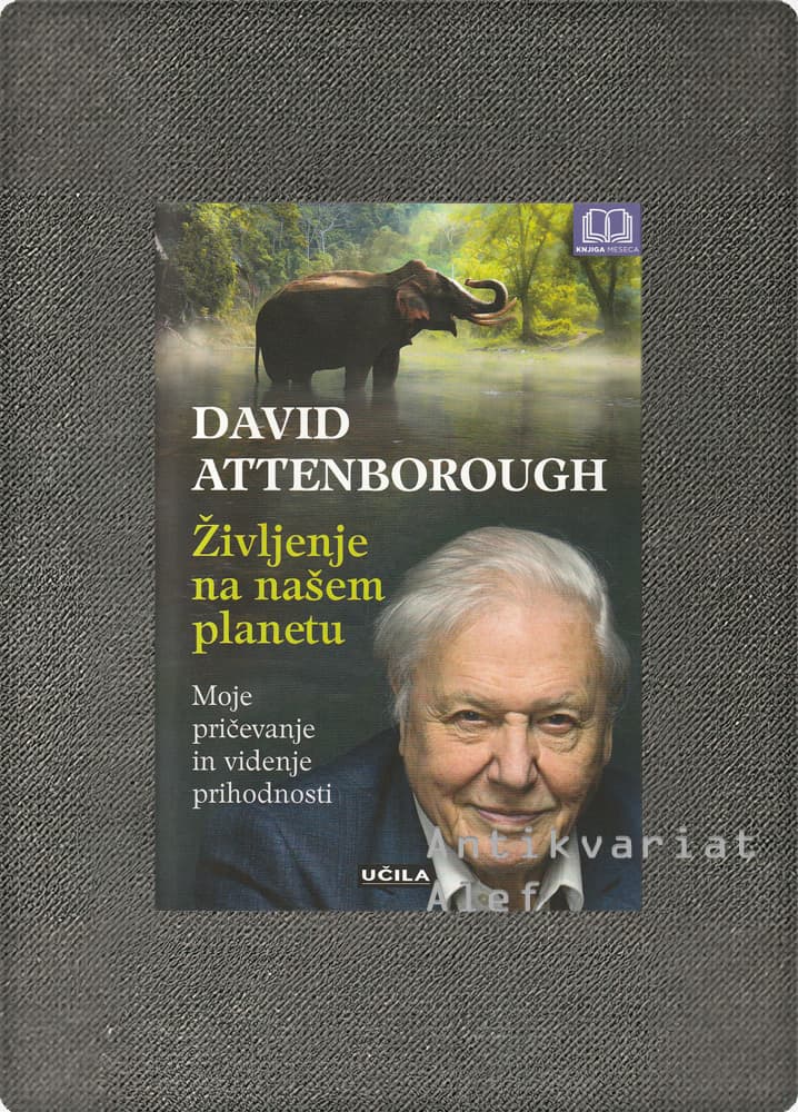 David Attenborough, Jonnie Hughes <br><strong>Življenje na našem planetu</strong>