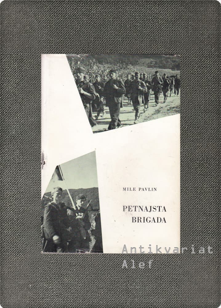 Mile Pavlin <br><strong>Petnajsta brigada</strong>