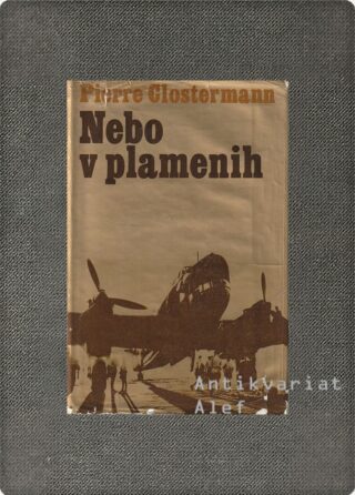 Pierre Clostermann <strong>Nebo v plamenih</strong>