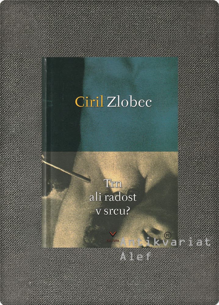 Ciril Zlobec <br><strong>Trn ali radost v srcu?</strong>