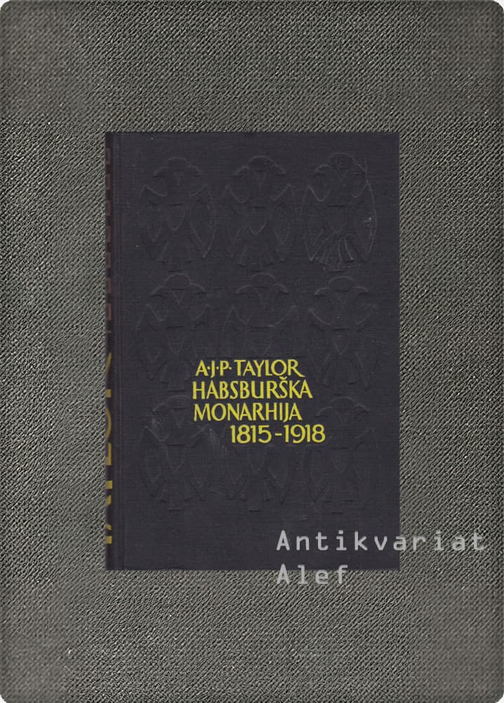A. J. P. Taylor <strong>Habsburška monarhija</strong>