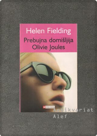 Helen Fielding <br><strong>Prebujna domišljija Olivie Joules</strong>