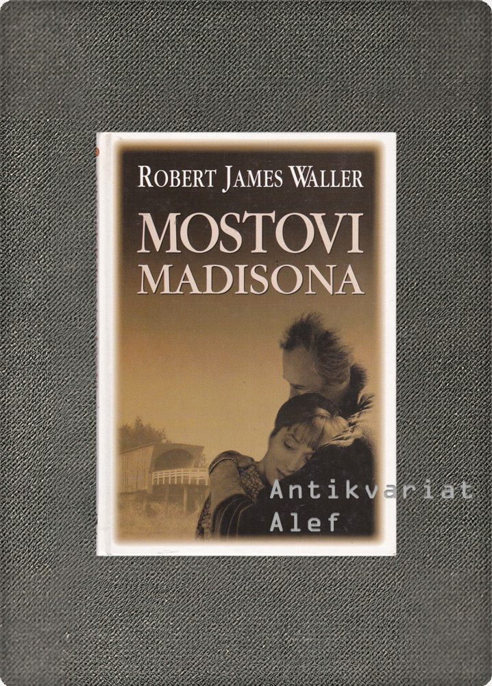 Robert James Waller <strong>Mostovi Madisona</strong>