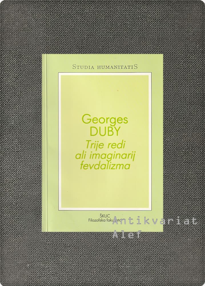 Georges Duby <strong>Trije redi ali imaginarij fevdalizma</strong>