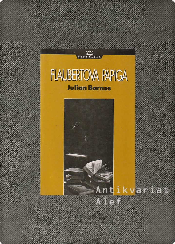 Julian Barnes <strong>Flaubertova papiga</strong>
