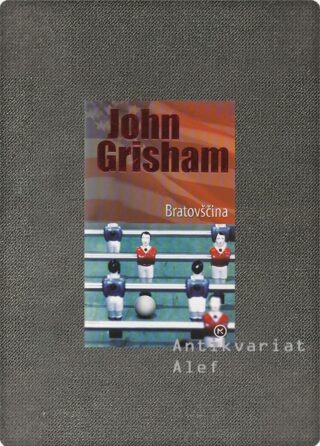 John Grisham <strong>Bratovščina</strong>