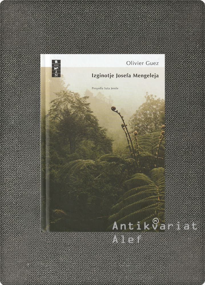 Olivier Guez <br><strong>Izginotje Josefa Mengeleja</strong>