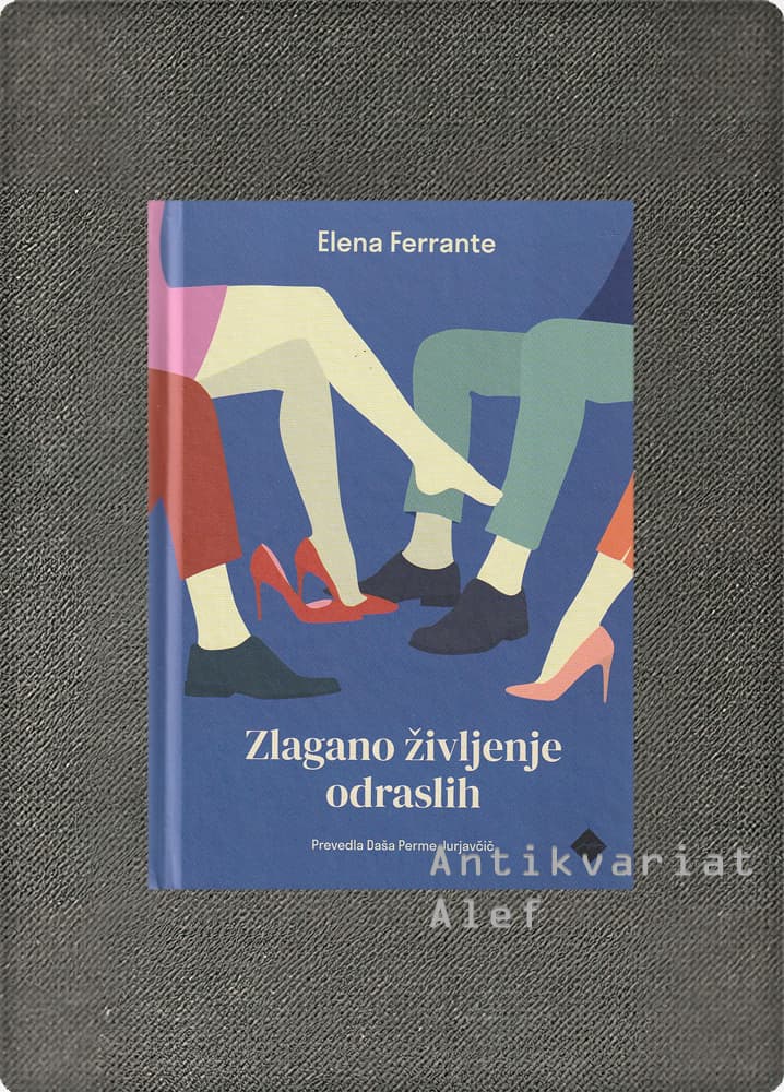 Elena Ferrante <br><strong>Zlagano življenje odraslih</strong>