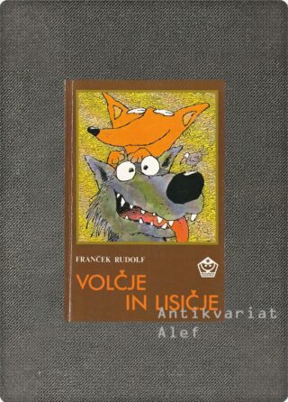 Franček Rudolf <br><strong>Volčje in lisičje</strong>