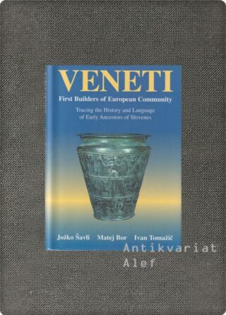 Jožko Šavli, Matej Bor, Ivan Tomažič <br><strong>Veneti: first builders of European community</strong>