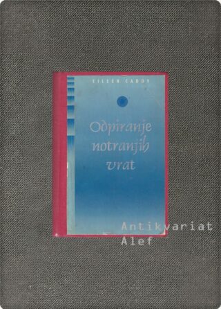 Eileen Caddy <br><strong>Odpiranje notranjih vrat</strong>