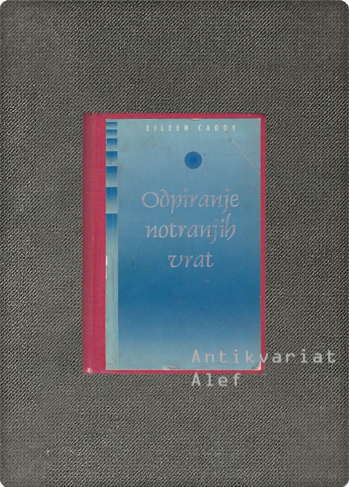 Eileen Caddy <br><strong>Odpiranje notranjih vrat</strong>