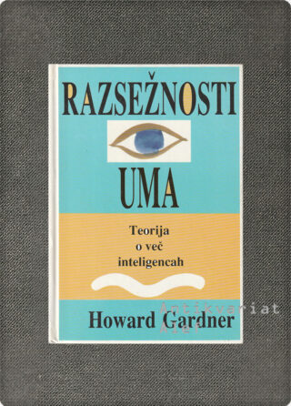 Howard Gardner <br><strong>Razsežnosti uma</strong>