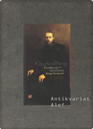 Charles Péguy <br><strong>Preddverje skrivnosti druge kreposti</strong>