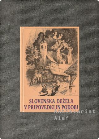 <br><strong>Slovenska dežela v pripovedki in podobi</strong>