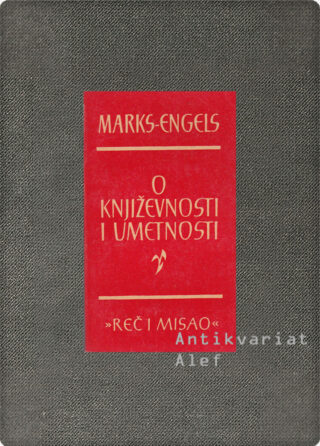 Karl Marx, Friedrich Engels <br><strong>O književnosti i umetnosti</strong>