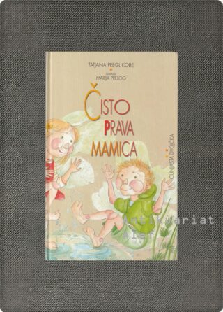 Tatjana Pregl Kobe <br><strong>Čisto prava mamica</strong>
