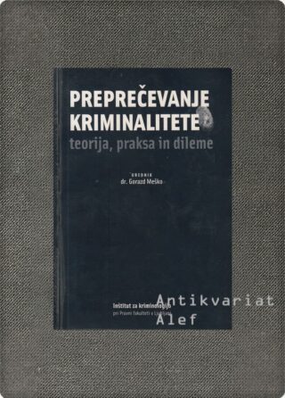 <br><strong>Preprečevanje kriminalitete: teorija, praksa in dileme</strong>