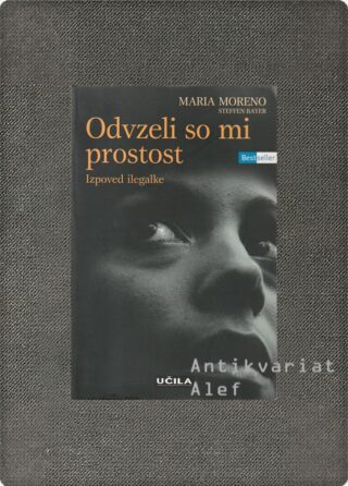 Maria Moreno, Steffen Bayer <br><strong>Odvzeli so mi prostost</strong>