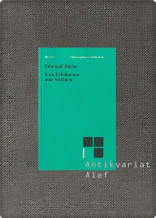 Edmund Burke <br><strong>Philosophische Untersuchung über den Ursprung unserer Ideen vom Erhabenen und Schönen</strong>