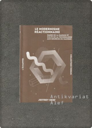 Jeffrey Herf <br><strong>Le modernisme réactionnaire</strong>