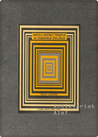 Tanja Lamovec <br><strong>Načela Gestalt terapije za vsakdanje življenje</strong>