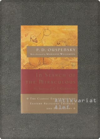 Ouspensky,In search of the miraculous: fragments of an unknown teaching (The teachings of G. I. Gurdjieff)