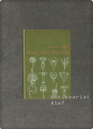 Mala flora Slovenije: ključ za določanje cvetnic in praprotnic Slovenije