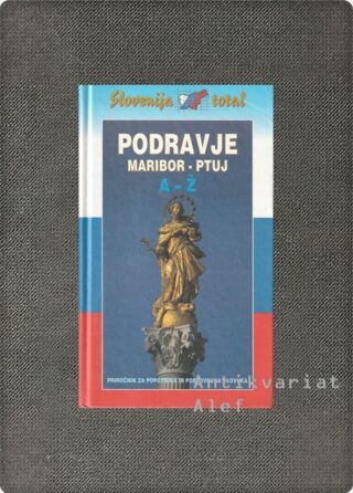 Podravje, Maribor, Ptuj: A-Ž