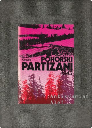 Mirko Fajdiga <br><strong>Pohorski partizani 1943</strong>