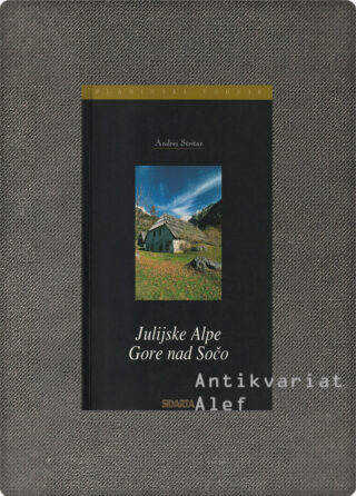 Andrej Stritar <br><strong>Julijske Alpe, 2: Gore nad Sočo</strong>
