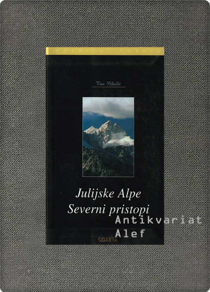 Tine Mihelič <br><strong>Julijske Alpe: severni pristopi</strong>