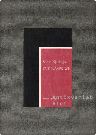 Søren Kierkegaard <br><strong>Dve kratke etičko-religiozne rasprave</strong>