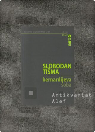 Slobodan Tišma <br><strong>Bernardijeva soba</strong>