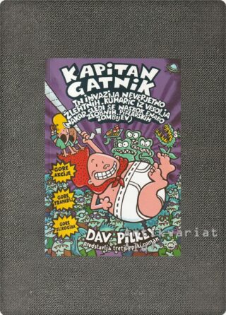Dav Pilkey <br><strong>Kapitan Gatnik in invazija neverjetno žlehtnih kuharic iz vesolja (nakar sledi še naskok enako zlobnih piflarskih zombijev)</strong>