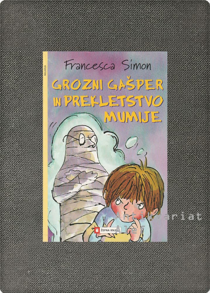 Francesca Simon <br><strong>Grozni Gašper in prekletstvo mumije</strong>