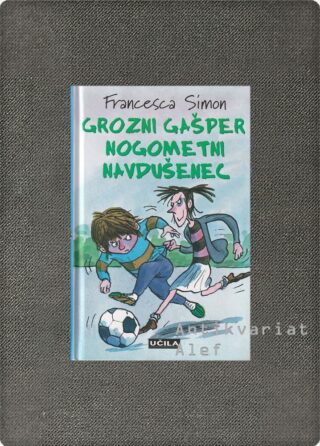 Francesca Simon <br><strong>Grozni Gašper, nogometni navdušenec</strong>