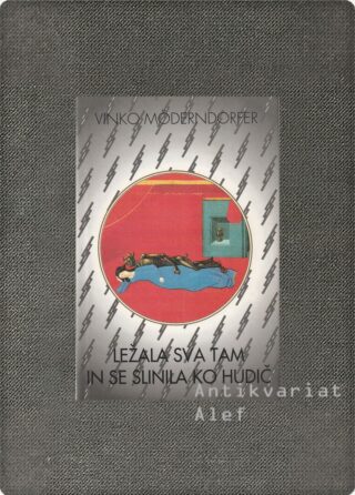 Vinko Möderndorfer <br><strong>Ležala sva tam in se slinila ko hudič</strong>