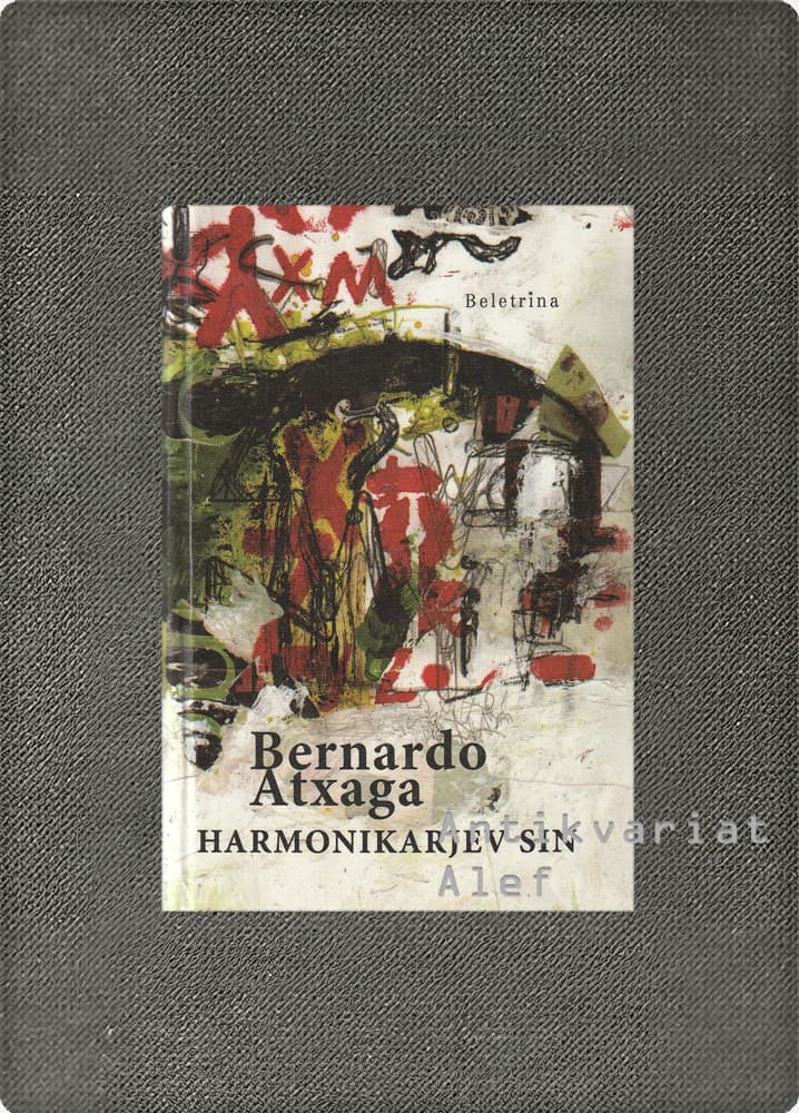 Bernardo Atxaga <br><strong>Harmonikarjev sin</strong>