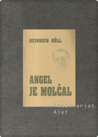 Heinrich Böll <br><strong>Angel je molčal</strong>