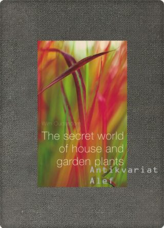 The Secret World of House and Garden Plants