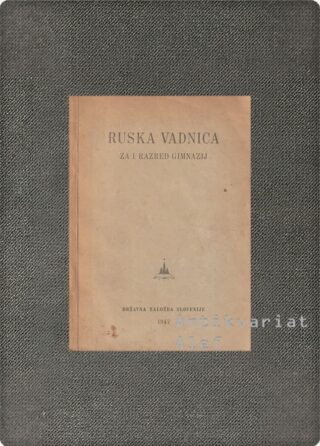 Nikolaj Fedorovič Preobraženski, Franček Šafar, Vlasta Tominšek <br><strong>Ruska vadnica za I. razred gimnazij</strong>