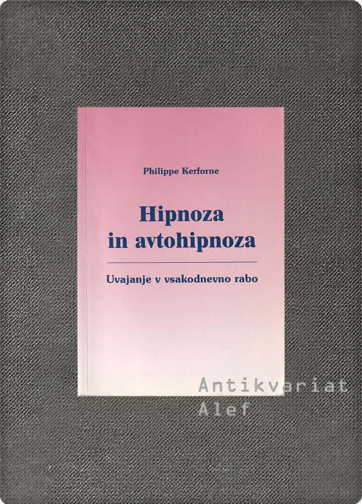 Philippe Kerforne <br><strong>Hipnoza in avtohipnoza</strong>