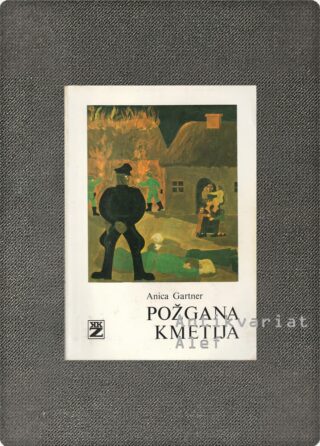 Anica Gartner <br><strong>Požgana kmetija</strong>