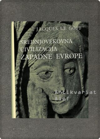 Jacques Le Goff <br><strong>Srednjovekovna civilizacija zapadne Evrope</strong>