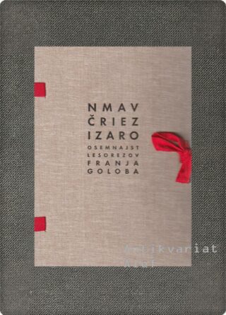 Nmav čriez ízaro... in druge koroške narodne pesmi: osemnajst lesorezov Franja Goloba