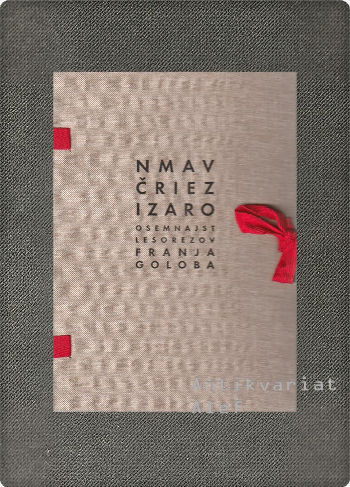 Nmav čriez ízaro... in druge koroške narodne pesmi: osemnajst lesorezov Franja Goloba