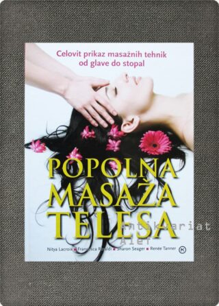 Nitya Lacroix, Francesca Rinaldi, Sharon Seager et al. <br><strong>Popolna masaža telesa</strong>