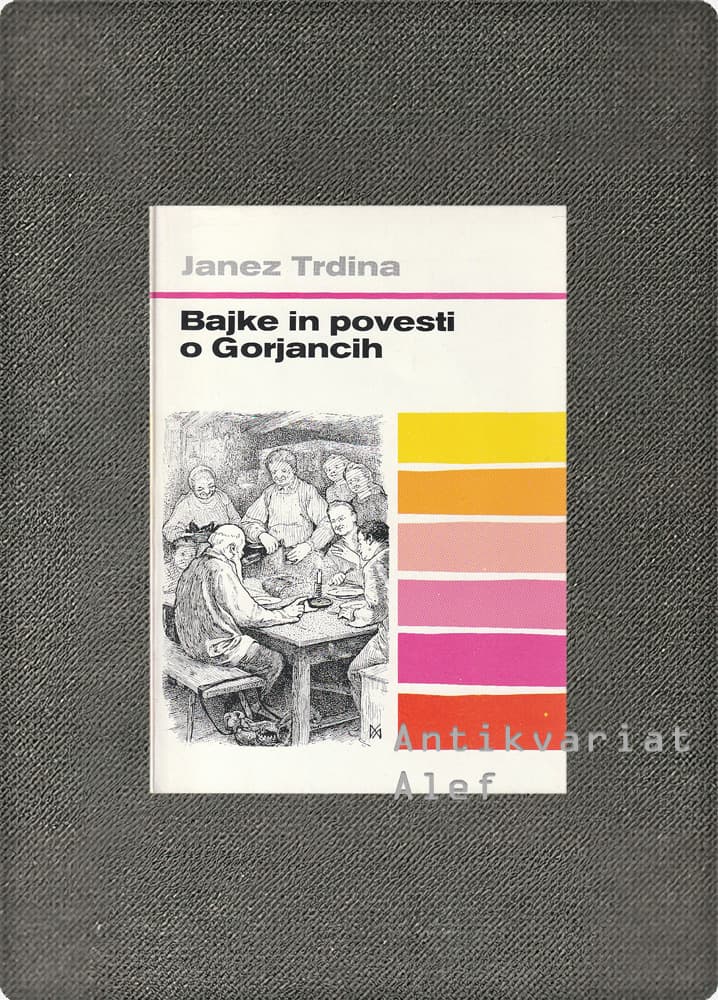 Janez Trdina <br><strong>Bajke in povesti o Gorjancih</strong>