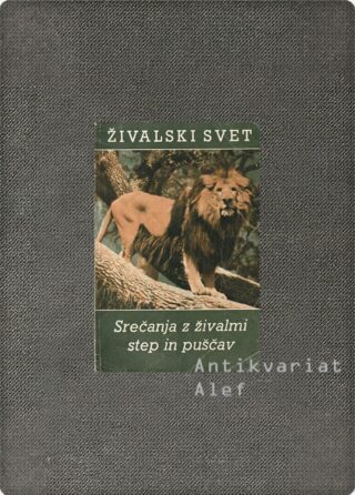 Anton Polenec <br><strong>Živalski svet: Srečanja z živalmi step in puščav</strong>